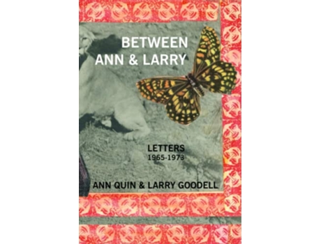 Livro Between Ann and Larry Letters Ann Quin and Larry Goodell de LARRY GOODELL (Inglês)