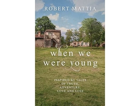 Livro When We Were Young De Mr Robert Mattia (inglês)