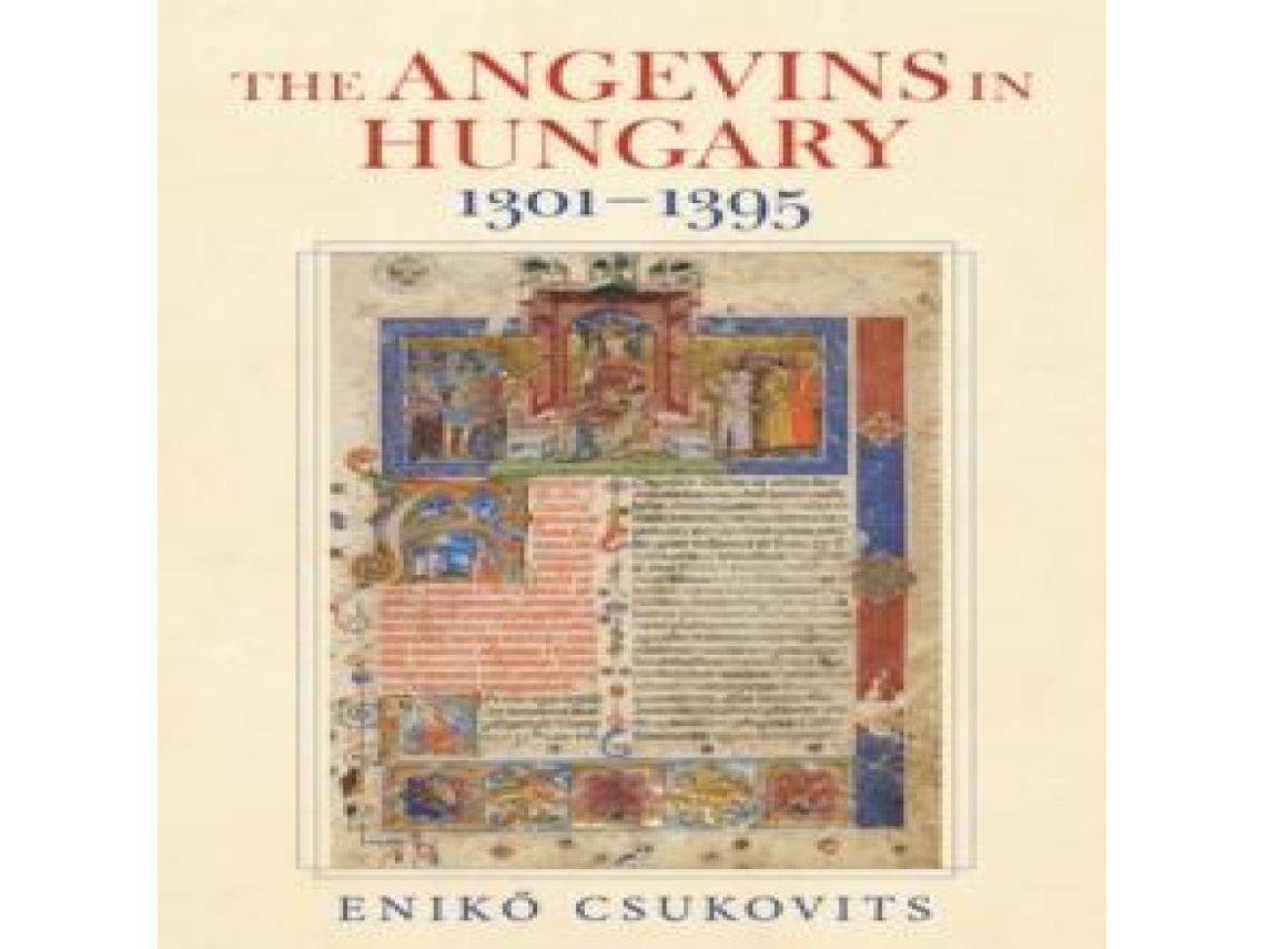 Livro Angevins in Hungary 1301-1395 de Eniko Csukovits (Inglês)