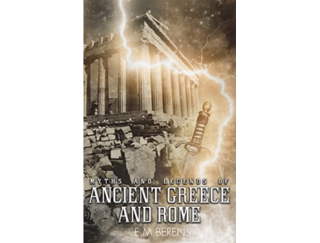 Livro Myths and Legends of Ancient Greece and Rome de E M Berens (Inglês)