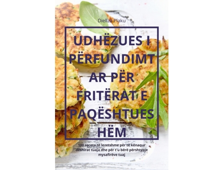 Livro UDHËZUES I PËRFUNDIMTAR PËR FRITËRAT E PAQËSHTUESHËM de Diellza Plaku (Inglês)