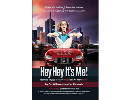 Livro Hey Hey Its Me! - No More Trying To Lose Weight And No More Diets De Cas Willow (inglês)