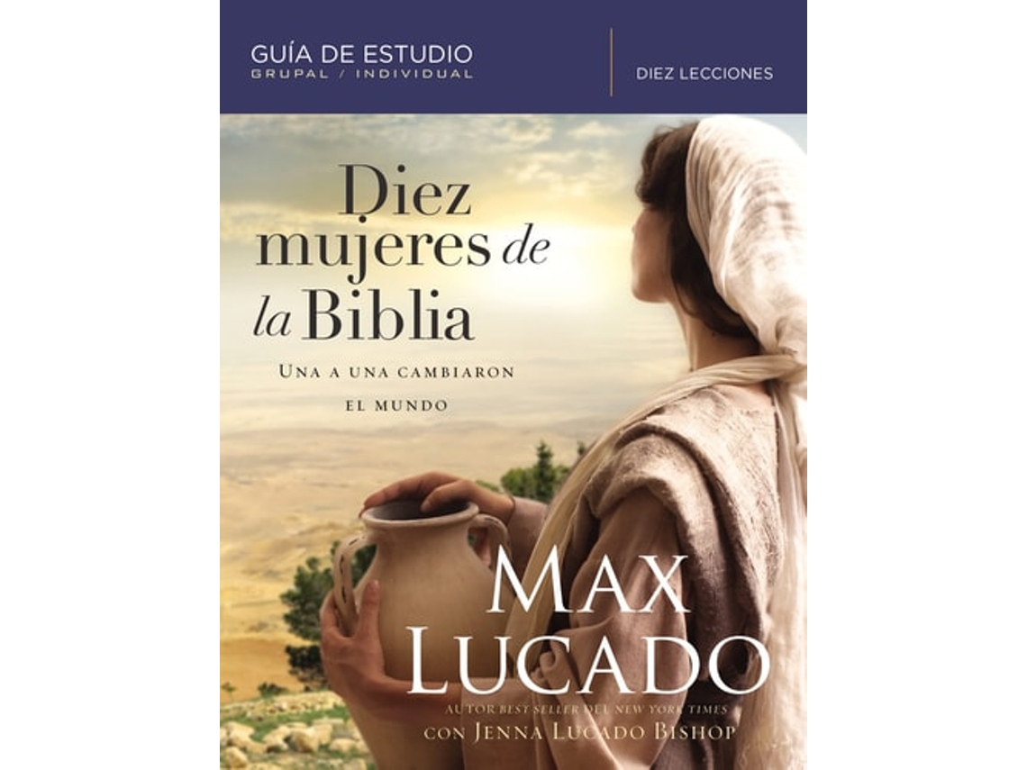 Livro Diez mujeres de la Biblia Softcover Ten Women of the Bible de Max Lucado e Jenna Lucado Bishop (Espanhol)