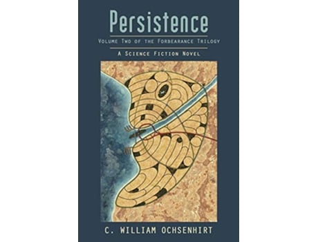 Livro Persistence Of the Forbearance Trilogy de C William Ochsenhirt (Inglês)