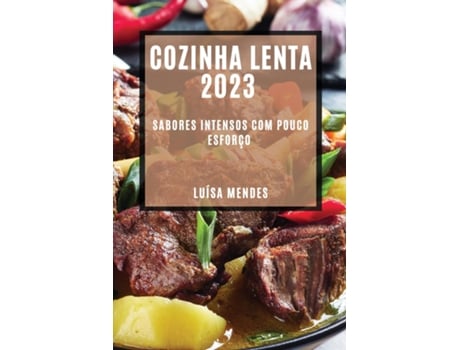Livro Cozinha Lenta 2023 Sabores Intensos com Pouco Esforço de Luísa Mendes (Inglês)