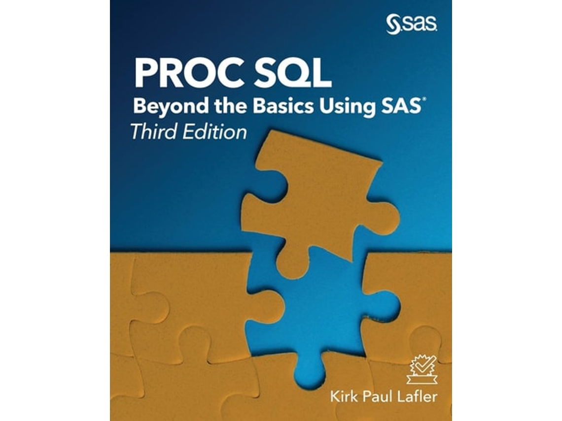 Livro Proc Sql Beyond The Basics Using Sas, Third Edition De Kirk Paul Lafler (inglês)