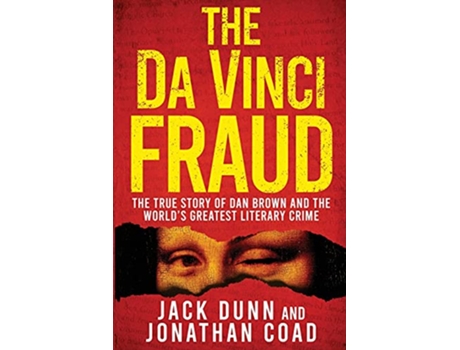 Livro The Da Vinci Fraud The True Story of Dan Brown and the Worlds Greatest Literary Crime de Jack Dunn Jonathan Coad (Inglês)