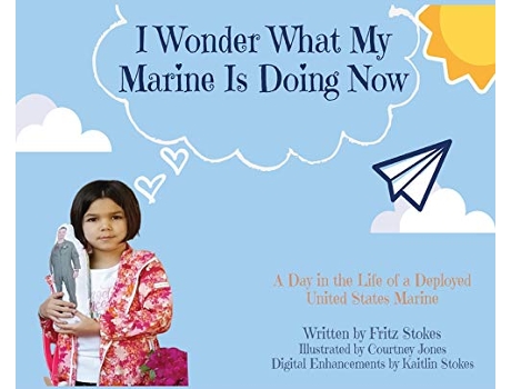 Livro I Wonder What My Marine Is Doing Now A Day in the Life of a Deployed United States Marine de Fritz Stokes (Inglês - Capa Dura)