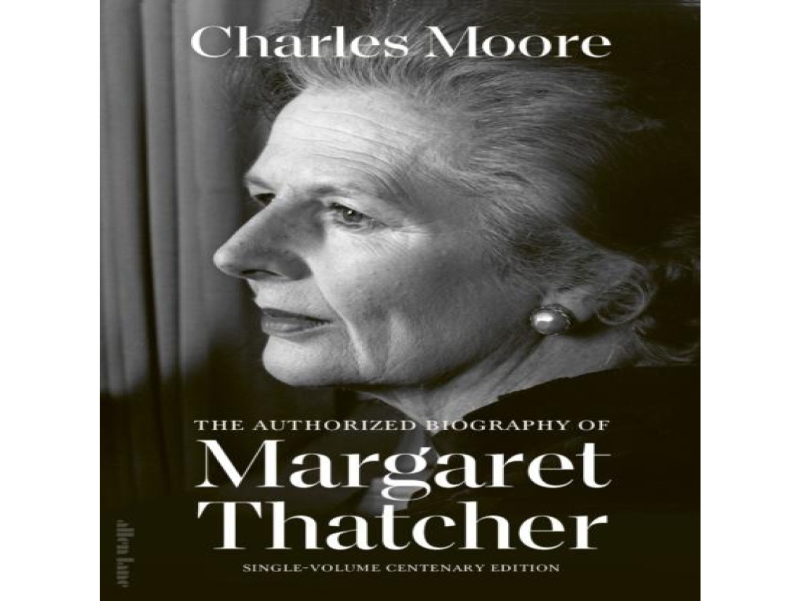 Livro Margaret Thatcher The Authorized Biography Single-volume Centenary Edition de Charles Moore (Inglês)