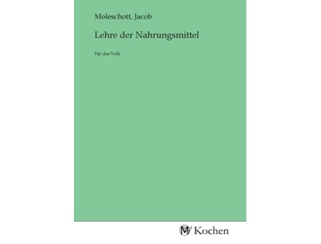 Livro Lehre Der Nahrungsmittel De Jacob Moleschott (inglês)