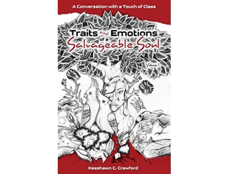 Livro Traits And Emotions Of A Salvageable Soul A Conversation With A Touch Of Class Volume 1 De Keeshawn C Crawford (inglês)