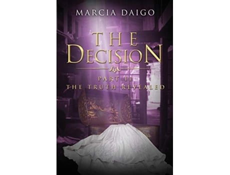 Livro The Decision The Truth Revealed De Marcia Daigo (inglês)