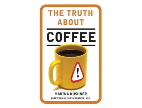 Livro The Truth About Coffee De Marina Kushner (inglês)