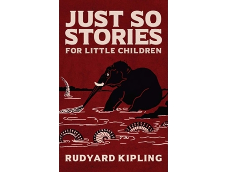 Livro Just So Stories The Original 1902 Edition With Illustrations By Rudyard Kipling De Rudyard Kipling (inglês - Capa Dura)