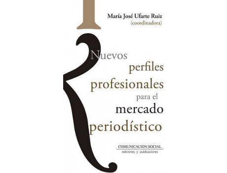 Livro Nuevos perfiles profesionales para el mercado periodístico de María José Ufarte Ruiz (Espanhol)