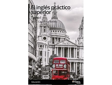 Livro El Ingles Practico Superior. Tomo I De Josep Capdevila Batllés (espanhol)