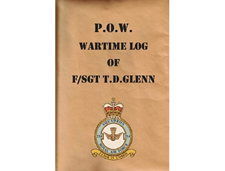 Livro POW Wartime Log of FSgt TDGlenn de T D Glenn (Inglês)
