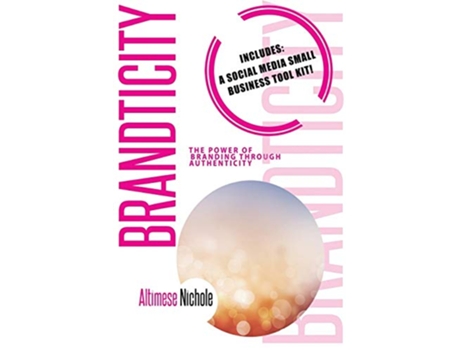 Livro Brandticity The Power of Branding Through Authenticity de Altimese Nichole (Inglês)