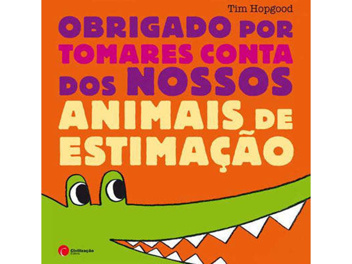 Livro Obrigado por Tomares Conta dos Nossos Animais de Estimação de Tim Hopgood (Português)