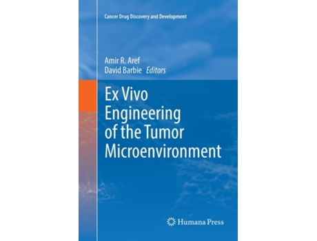 Livro Ex Vivo Engineering Of The Tumor Microenvironment De Amir R Aref E David Barbie (inglês)