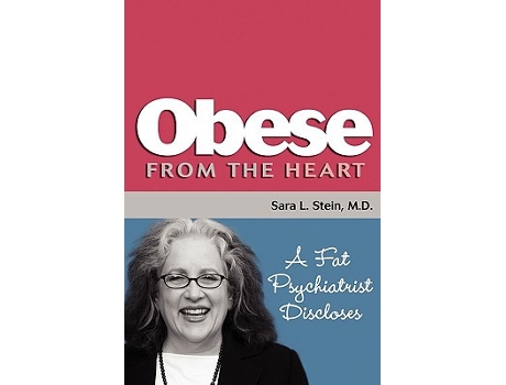 Livro Obese From The Heart A Fat Psychiatrist Discloses de Sara L Stein (Inglês)