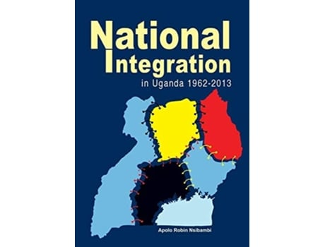 Livro National Integration in Uganda 1962-2013 de Apolo Robin Nsibambi (Inglês)