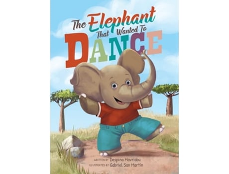 Livro The Elephant That Wanted To Dance De Despina Mavridou (inglês - Capa Dura)