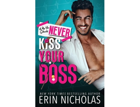 Livro Why You Should Never Kiss Your Boss de Erin Nicholas (Inglês)