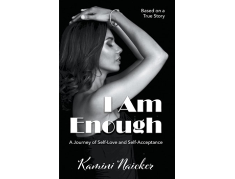 Livro I Am Enough A Journey Of Self-love And Self-acceptance De Kamini Naicker (inglês)