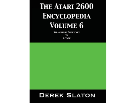 Livro The Atari 2600 Encyclopedia Volume 6 De Derek Slaton (inglês)