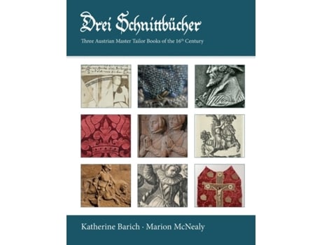 Livro Drei Schnittbucher: Three Austrian Master Tailor Books of the 16th Century Katherine Barich, Marion McNealy (Inglês)