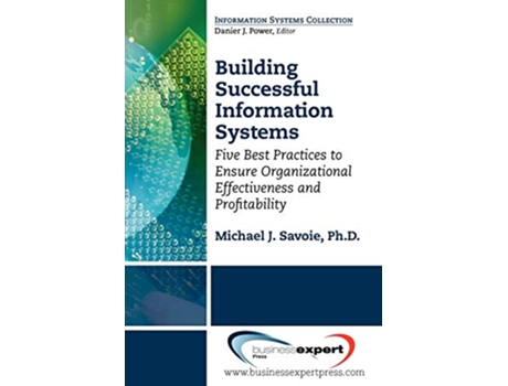 Livro Building Successful Information Systems de Michael Savoie (Inglês)