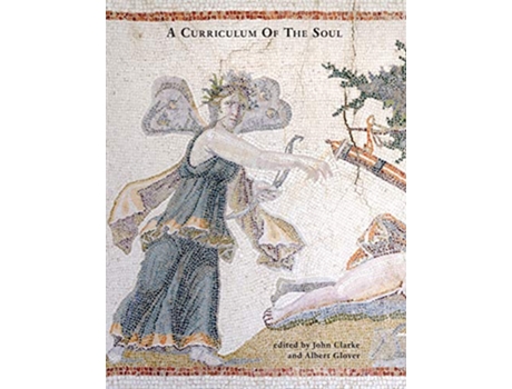 Livro A Curriculum Of The Soul Volume One de John Clarke (Inglês)