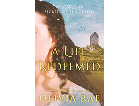 Livro A Life Redeemed A Christian Mystery Romance Secrets of the Queens de Olivia Rae (Inglês)