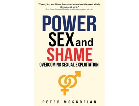 Livro Power Sex And Shame Overcoming Sexual Exploitation De Peter Mosgofian (inglês)