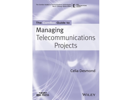 Livro The ComSoc Guide to Managing Telecommunications Projects de Celia Desmond (Inglês)