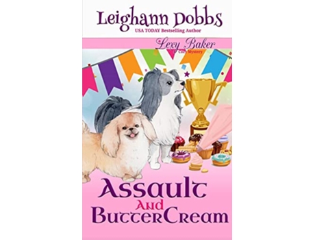 Livro Assault and Buttercream de Leighann Dobbs (Inglês)