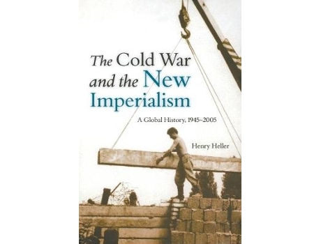 Livro the cold war and the new imperialism de henry heller (inglês)