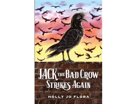 Livro Jack the Bad Crow Strikes Again de Holly Jo Flora (Inglês)