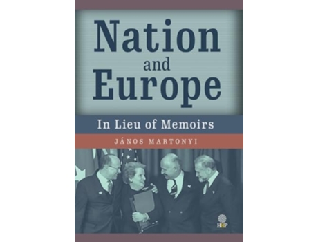 Livro Nation and Europe In Lieu of Memoirs de János Martonyi (Inglês - Capa Dura)