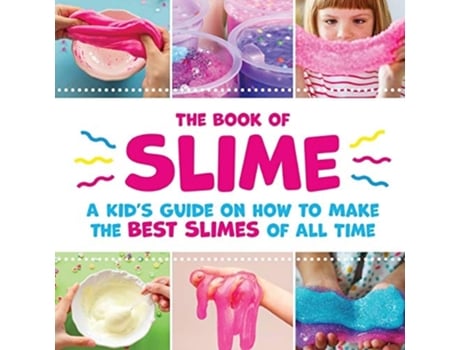 Livro The Book Of Slime - A Kids Guide On How To Make The Best Slimes Of All Time De Peanut Prodigy (inglês)