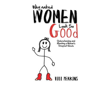 Livro Why Naked Women Look So Good De Bill Perkins (inglês)
