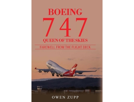 Livro Boeing 747. Farewell From The Flight Deck De Owen Zupp (inglês - Capa Dura)