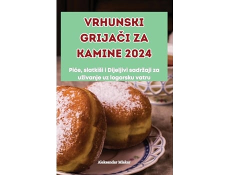 Livro VRHUNSKI GRIJACI ZA KAMINE 2024 de Aleksandar Mlakar (Inglês)