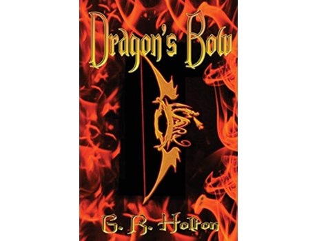 Livro Dragons Bow de G R Holton (Inglês)
