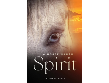 Livro A Horse Named Spirit De Michael Ellis (inglês)