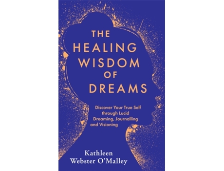 Livro The Healing Wisdom Of Dreams De Kathleen Webster-o'malley (inglês)