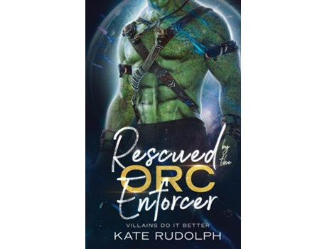 Livro Rescued by the Orc Enforcer de Kate Rudolph (Inglês)