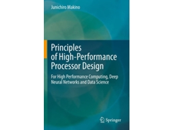 Livro Principles Of High-performance Processor Design De Junichiro Makino (inglês)