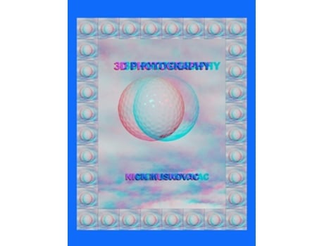 Livro 3d Photography De Nicholas Muskovac (inglês - Capa Dura)